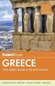 Fodor's Greece: with Great Cruises & the Best Islands (11th Edition)