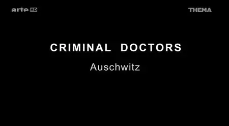 (Arte) Criminal Doctors Auschwitz (2014)