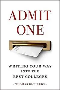 Admit One: Writing Your Way into the Best Colleges