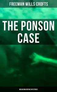 «The Ponson Case» by Freeman Wills Crofts