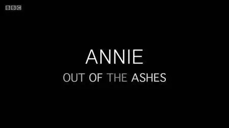 BBC - Annie: Out of the Ashes (2017)