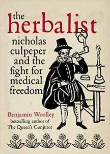 The Herbalist: Nicholas Culpeper - Rebel Physician