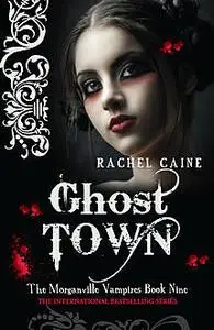 «Ghost Town» by Rachel Caine