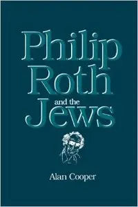 Philip Roth and the Jews (Suny Series in Modern Jewish Literature and Culture)