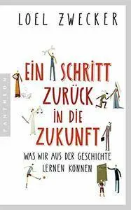 Ein Schritt zurück in die Zukunft: Was wir aus der Geschichte lernen können