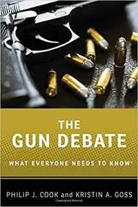 The Gun Debate: What Everyone Needs To Know®