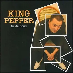 King Pepper - In Da Houz (2014)