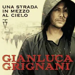 Gianluca Grignani - Una strada in mezzo al cielo (2016)