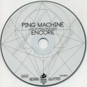 Ping Machine - Encore - Live Au Petit Faucheux (2013) {Neuklang Records NCD4072}