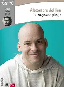 Alexandre Jollien, "La sagesse espiègle"