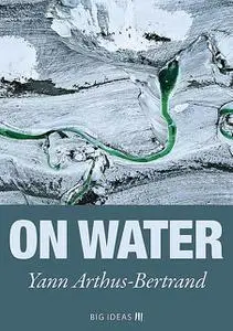 «On Water» by Yann Arthus-Bertrand