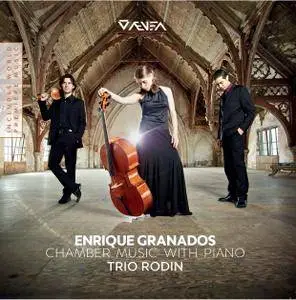 Trio Rodin - Granados: Chamber Music with Piano (2016) [TR24][OF]