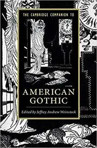 The Cambridge Companion to American Gothic (Cambridge Companions to Literature)