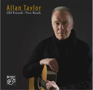 Allan Taylor - Old Friends New Roads (2007, Stockfisch Records # SFR 357.6047.2) [RE-UP]