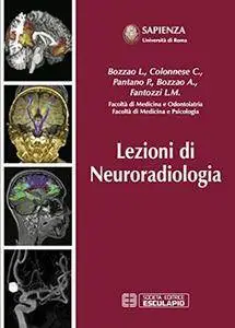 Bozzao L. Colonnese C. Pantano P. Bozzao A. Fantozzi L. - Lezioni di neuroradiologia (2015)