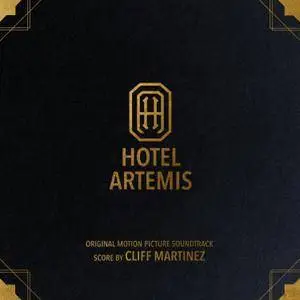 Cliff Martinez - Hotel Artemis (Original Motion Picture Soundtrack) (2018)
