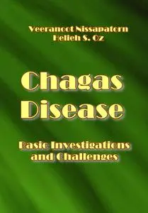 "Chagas Disease: Basic Investigations and Challenges" ed. by Veeranoot Nissapatorn, Helieh S. Oz