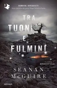 Seanan McGuire - Tra tuoni e fulmini