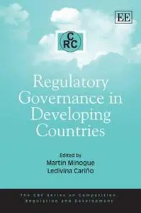 Regulatory Governance in Developing Countries (The Crc Series on Competition, Regulation and Development)