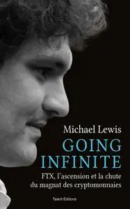 Michael Lewis, "Going Infinite: FTX, l'ascension et la chute du magnat des cryptomonnaies"