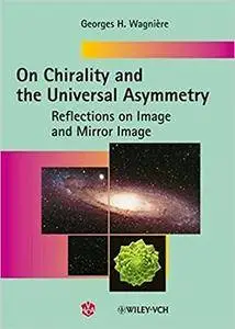 On Chirality and the Universal Asymmetry: Reflections on Image and Mirror Image (Repost)