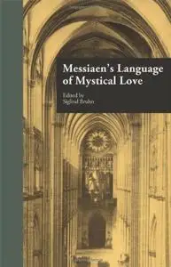 Messiaen's Language of Mystical Love (Repost)