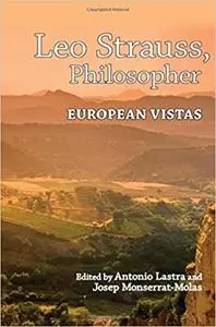 Leo Strauss, Philosopher: European Vistas