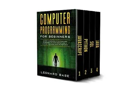 Computer Programming For Beginners: 4 Books in 1. A Complete Beginners Guide