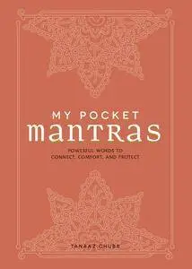 My Pocket Mantras: Powerful Words to Connect, Comfort, and Protect