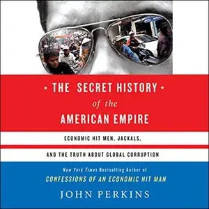 The Secret History of the American Empire [Audiobook] {Repost}