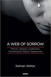 A Web of Sorrow: Mistrust, Jealousy, Lovelessness, Shamelessness, Regret, and Hopelessness