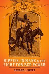 Hippies, Indians, and the Fight for Red Power [Repost]