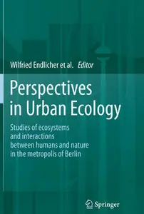 "Perspectives in Urban Ecology: Ecosystems and Interactions between Humans and Nature..." ed. by W. Endlicher, et al. (Repost)