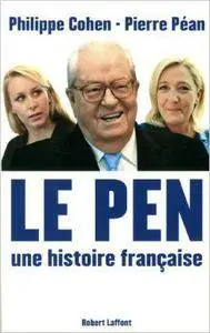 Le Pen une histoire française – Philippe Cohen – Pierre Pean (Repost)