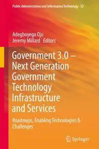 Government 3.0 – Next Generation Government Technology Infrastructure and Services