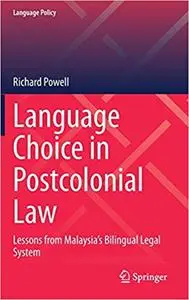 Language Choice in Postcolonial Law: Lessons from Malaysia’s Bilingual Legal System
