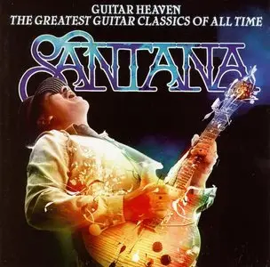 Santana - Guitar Heaven: The Greatest Guitar Classics Of All Time (2010) [Deluxe Edition]