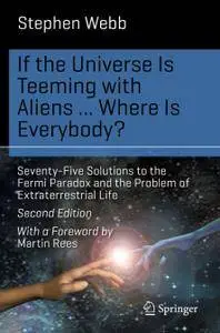 If the Universe Is Teeming with Aliens ... WHERE IS EVERYBODY? Second Edition (Repost)