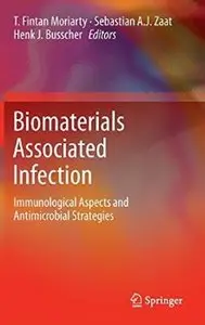 Biomaterials Associated Infection: Immunological Aspects and Antimicrobial Strategies (Repost)