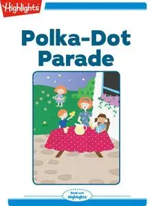 «Polka-Dot Parade» by Michael J. Rosen