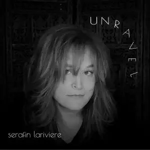 Serafin LaRiviere - Unravel (2021)