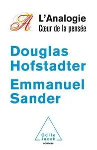 Douglas Hofstadter, Emmanuel Sander, "L'analogie, coeur de la pensée"