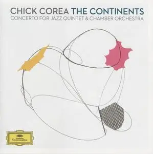 Chick Corea - The Continents (2012) [2CDs] {Deutsche Grammofon}