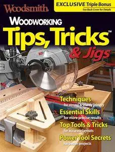 Woodworking Tips, Tricks & Jigs 2017 (Woodsmith Special Edition)