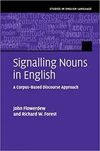 Signalling Nouns in English: A Corpus-Based Discourse Approach