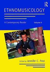 Ethnomusicology: A Contemporary Reader, Volume II: A Contemporary Reader