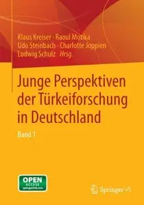 Junge Perspektiven der Türkeiforschung in Deutschland: Band 1 (Volume 1) (repost)