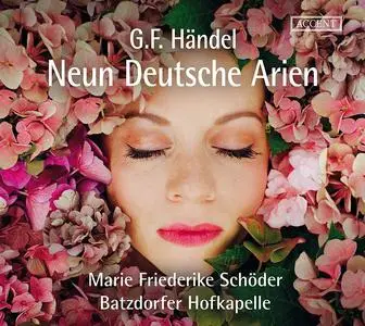 Marie Friederike Schoder, Batzdorfer Hofkapelle - George Frideric Handel: Neun Deutsche Arien (2017)