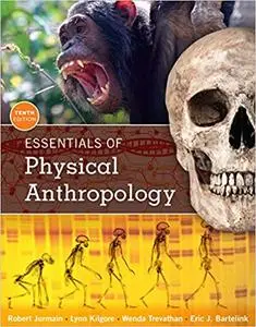 Essentials of Physical Anthropology 10th Edition