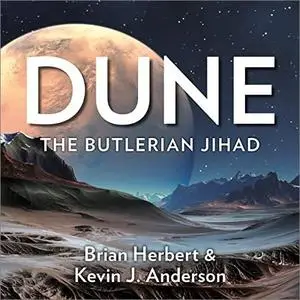 The Butlerian Jihad: Legends of Dune, Book 1 [Audiobook]